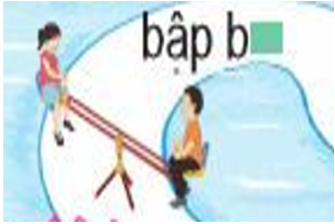 Điền vào chỗ trống để được các từ phù hợp với bức tranh: bập b…… (ảnh 1)