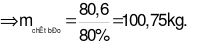 Một loại chất béo chứa 80% là tripalmitin. Thủy phân hoàn toàn m kg chất béo này trong dung dịch NaOH dư thu được 111,2 kg xà phòng chứa 75% sodium palmitate về khối lượng. Giá trị của m là (ảnh 4)