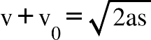 straight v plus straight v subscript 0 equals square root of 2 as end root