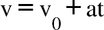 straight v equals straight v subscript 0 plus at