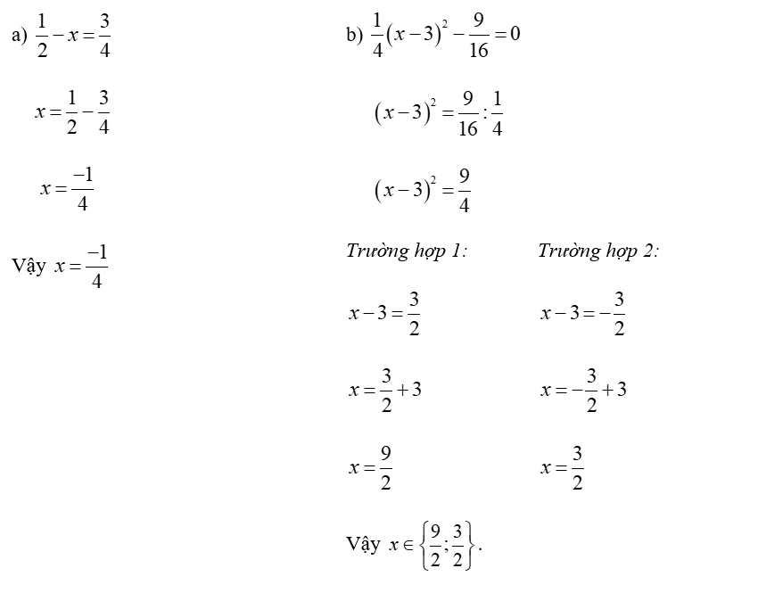 Tìm x , biết: (a) 1 /2 − x = 3/ 4 (ảnh 1)