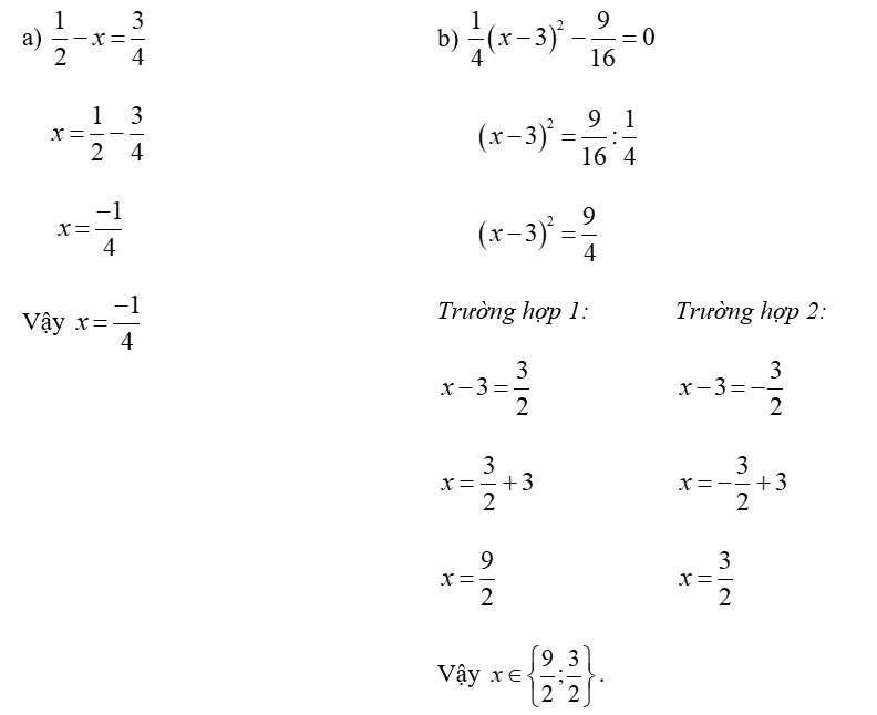 Tìm x, biết: (a) 1 /2 − x = 3 /4 (ảnh 1)