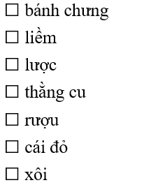 Đâu là các từ chỉ đồ ăn, thức uống:
 (ảnh 1)