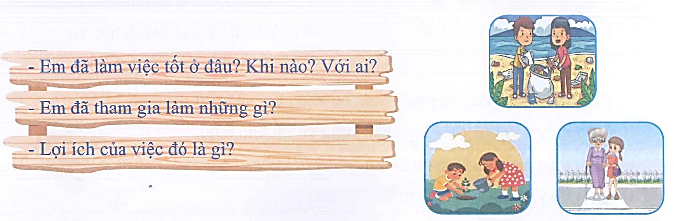 Câu hỏi: Hãy chia sẻ với bạn một việc có ích em đã làm cùng bạn bè hoặc người thân.
 (ảnh 1)