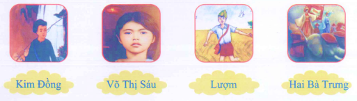 Em thích nhất nhân vật nào trong những bức tranh sau? Em hãy kể lại câu chuyện về lòng dũng cảm của nhân vật đó?
 (ảnh 1)