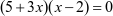 Giải phương trình (5 + 3x)(x - 2) = 0 (ảnh 1)