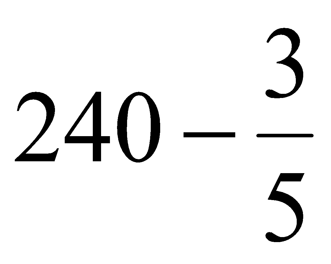 Tính giá trị: 240 - 3/5 (ảnh 1)