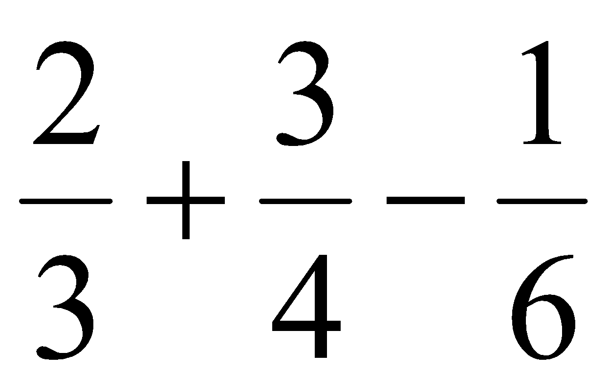 Tính tổng biểu thức: 2/3 + 3/4 - 1/6 (ảnh 1)