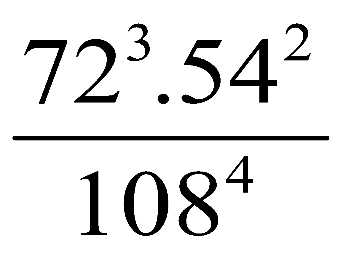 Tính giá trị biểu thức A = (72^3.54^2)/108^4 = ? (ảnh 1)