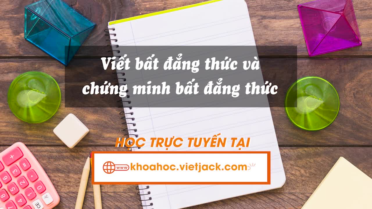 Viết bất đẳng thức và chứng minh bất đẳng thức