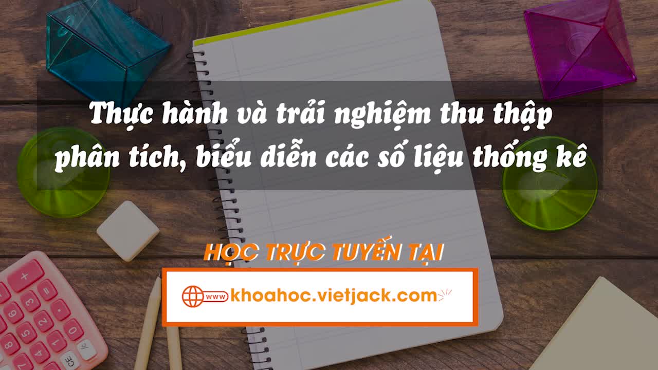 Thực hành và trải nghiệm thu thập, phân tích, biểu diễn các số liệu thống kê