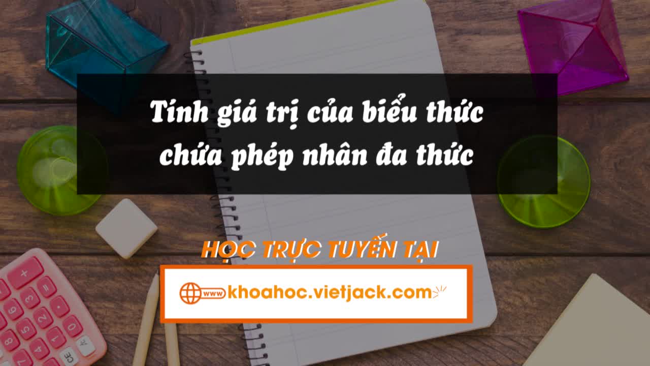 Tính giá trị của biểu thức chứa phép nhân đa thức