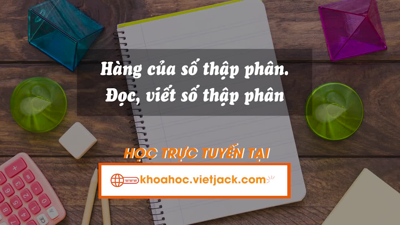 Hàng của số thập phân. Đọc, viết số thập phân