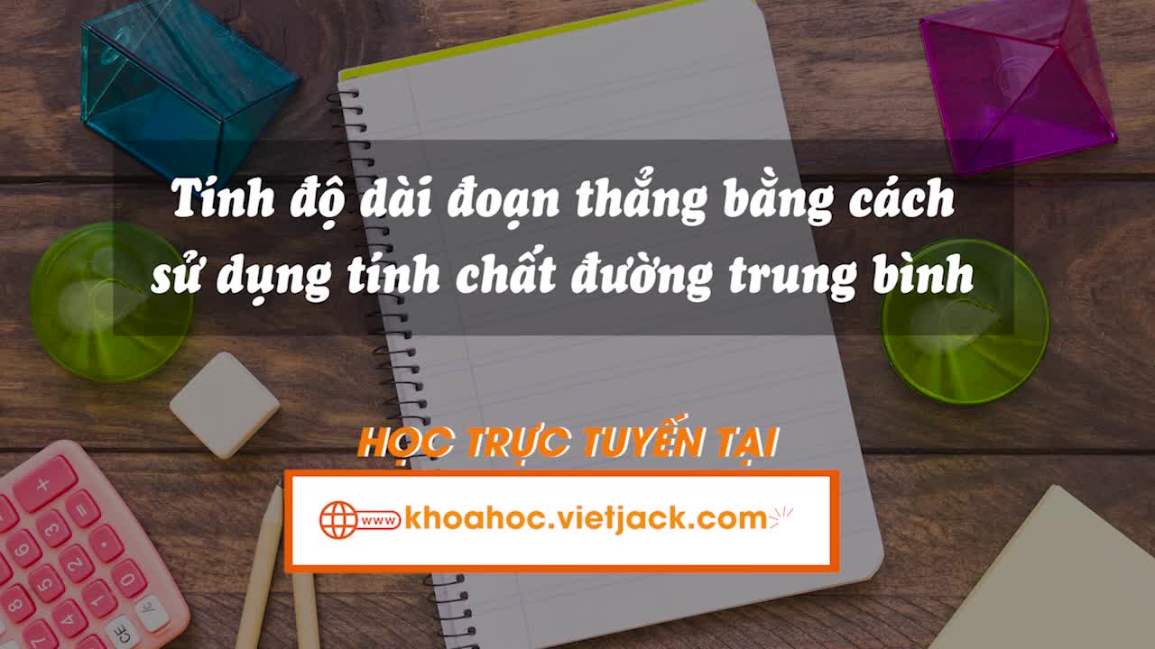Tính độ dài đoạn thẳng bằng cách sử dụng tính chất đường trung bình