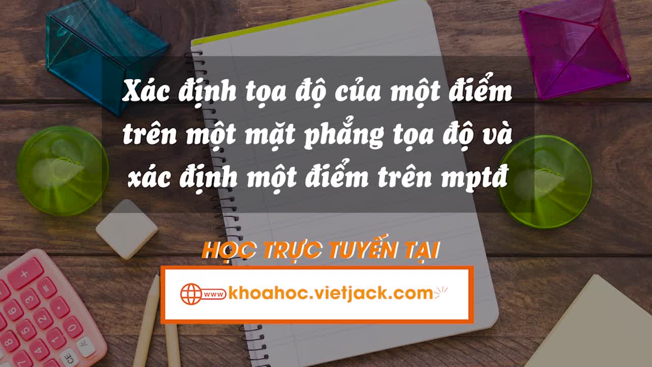 Xác định tọa độ của một điểm trên mặt phẳng tọa độ và xác định một điểm trên mặt phẳng tọa độ khi biết tọa độ của nó