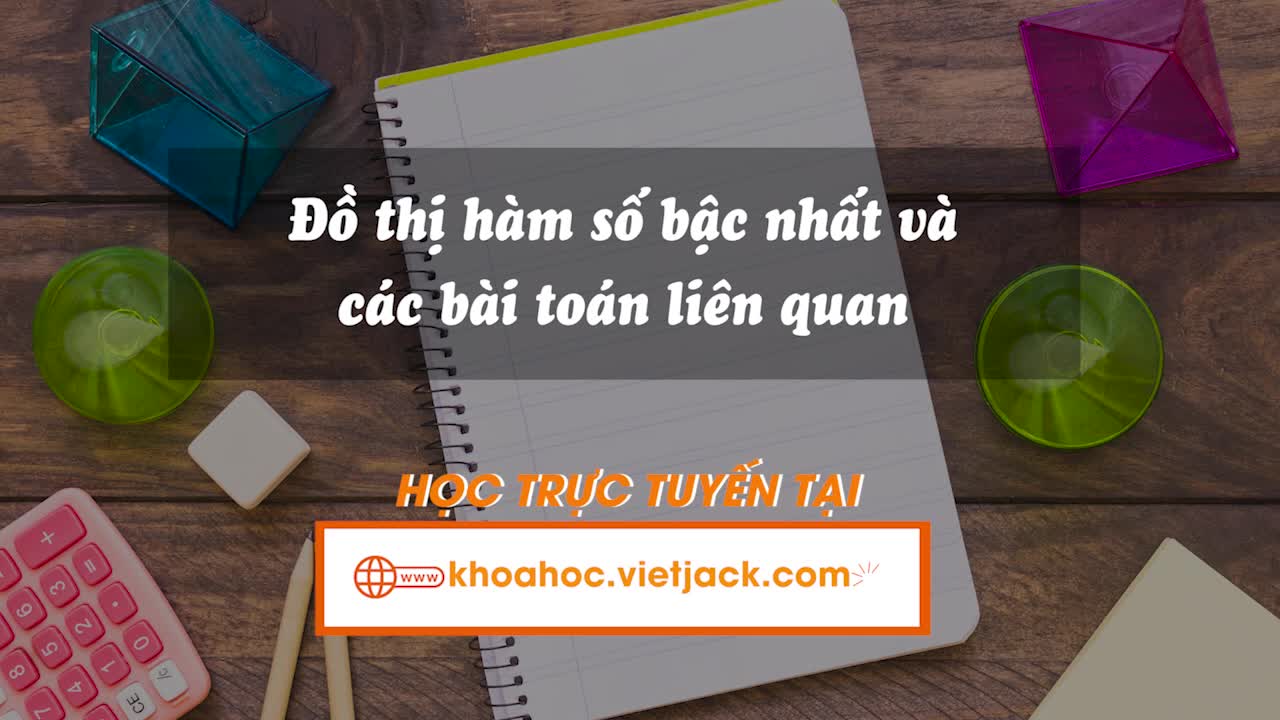 Đồ thị hàm số bậc nhất và các bài toán liên quan