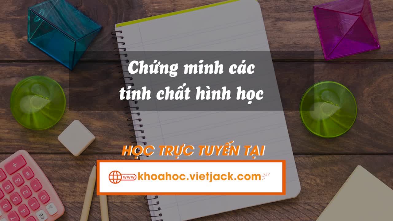 Chứng minh các tính chất hình học