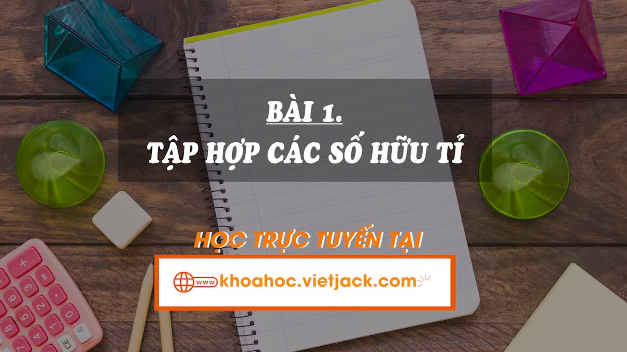 Lí thuyết trọng tâm - Tập hợp các số hữu tỉ