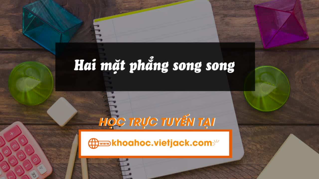 Bài 13: Hai mặt phẳng song song