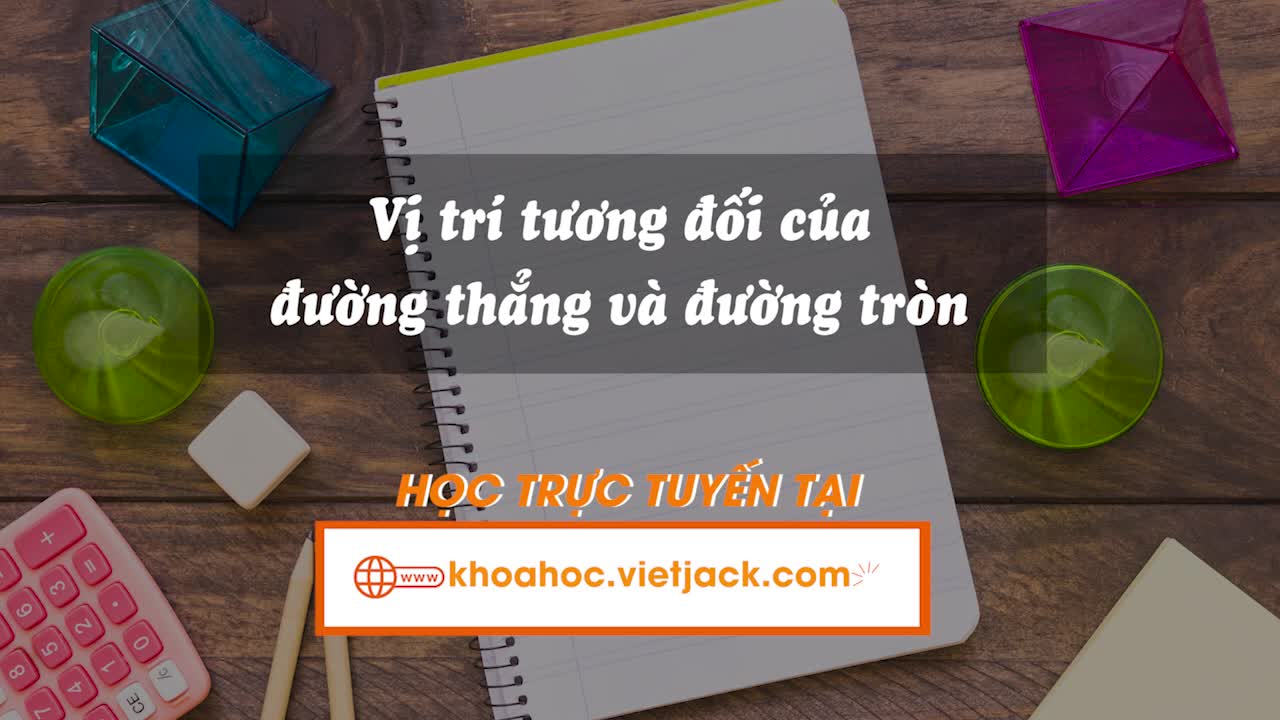 Bài 16. Vị trí tương đối của đường thẳng và đường tròn
