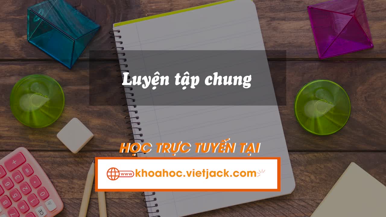 Bài 21. Luyện tập chung