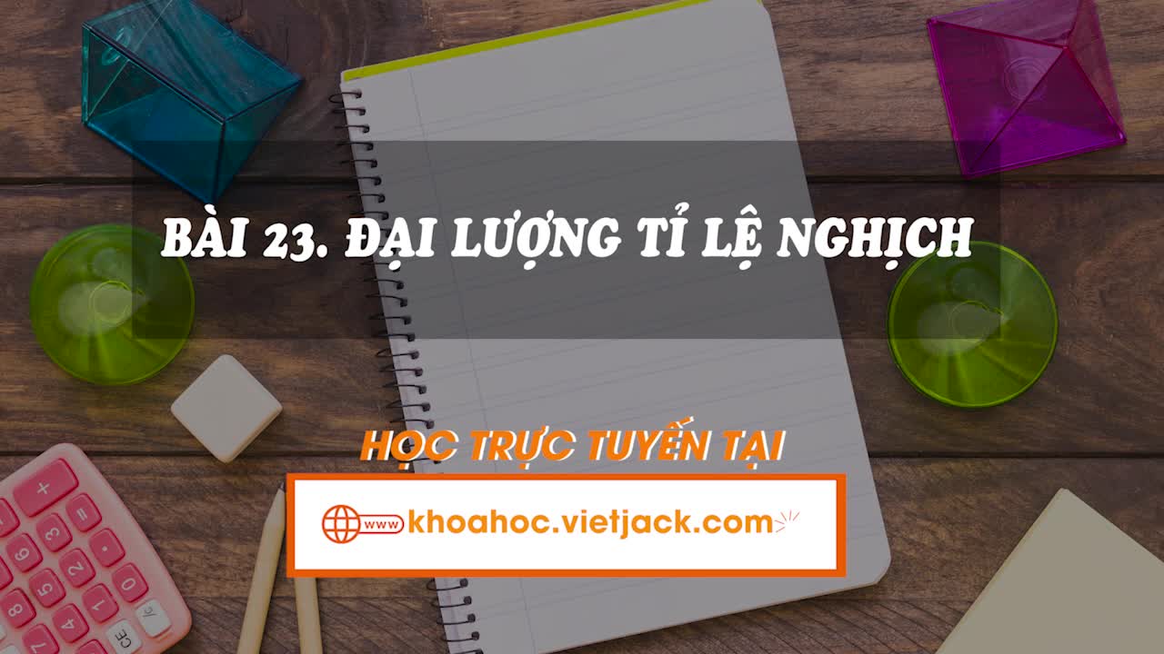 Lí thuyết trọng tâm - Đại lượng tỉ lệ nghịch