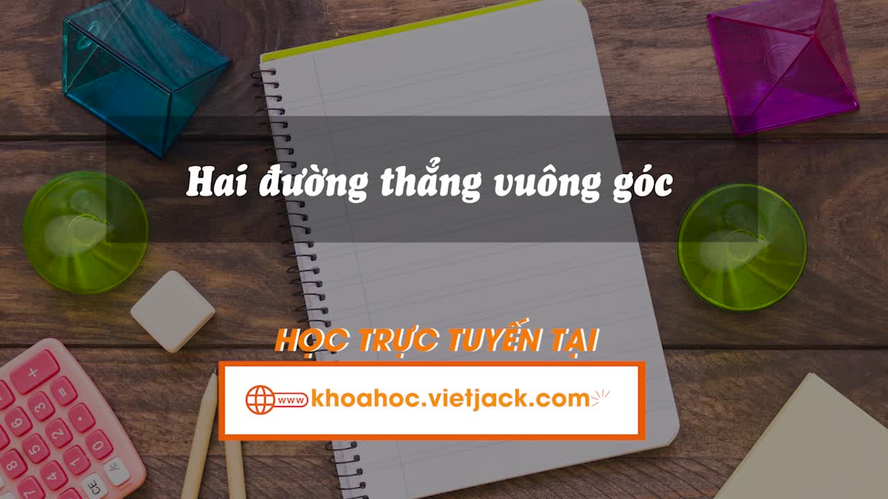 Bài 27. Hai đường thẳng vuông góc