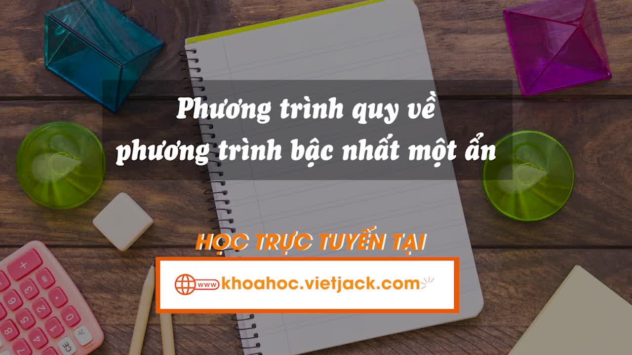 Bài 4. Phương trình quy về phương trình bậc nhất một ẩn
