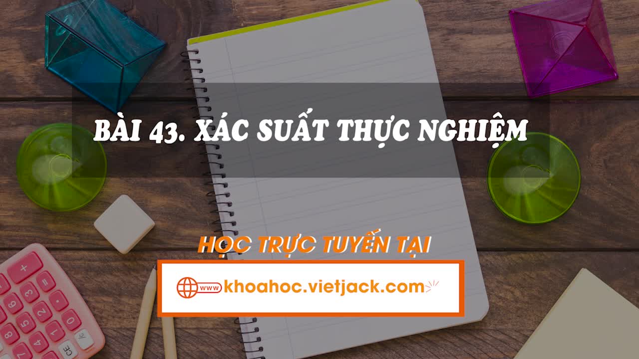 Lí thuyết trọng tâm - Xác suất thực nghiệm
