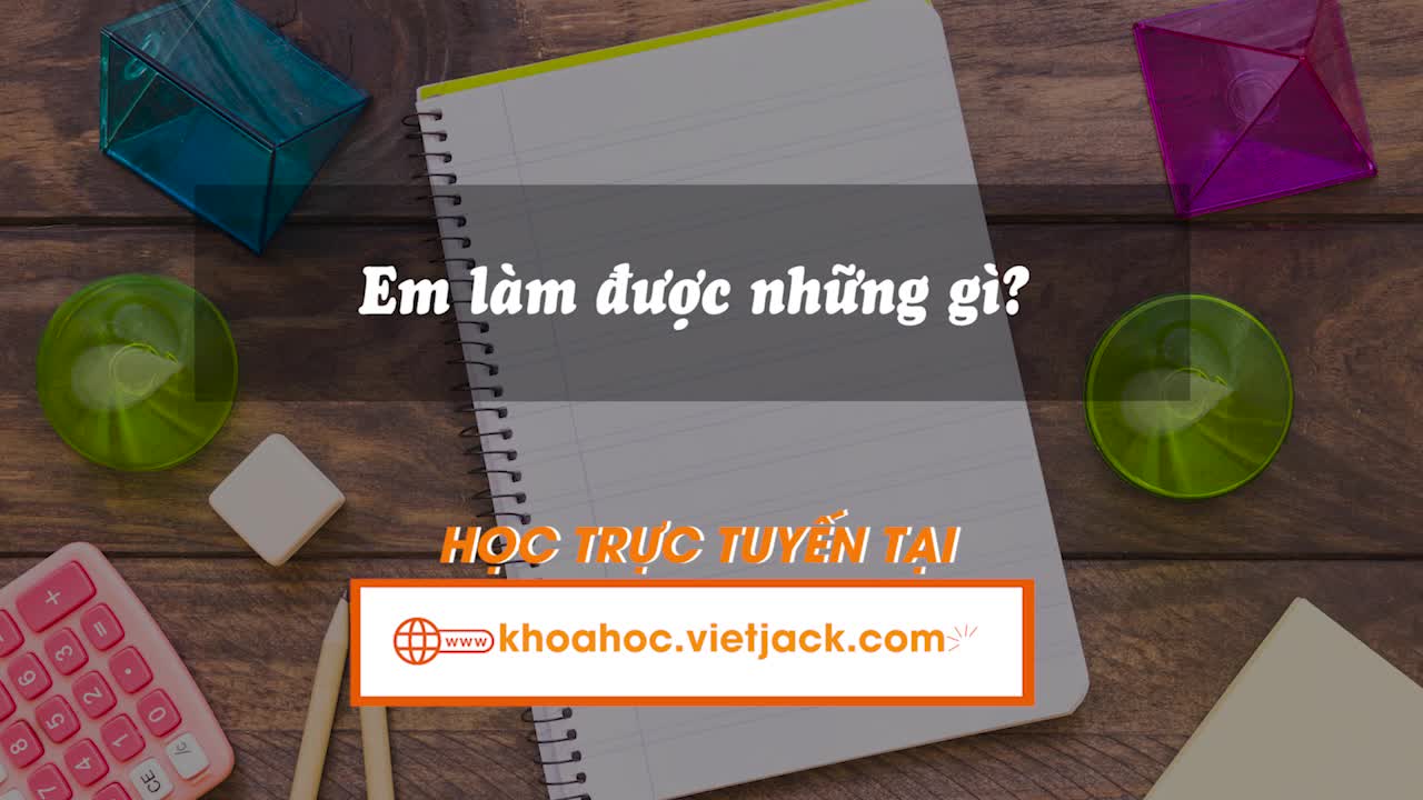 Em làm được những gì?