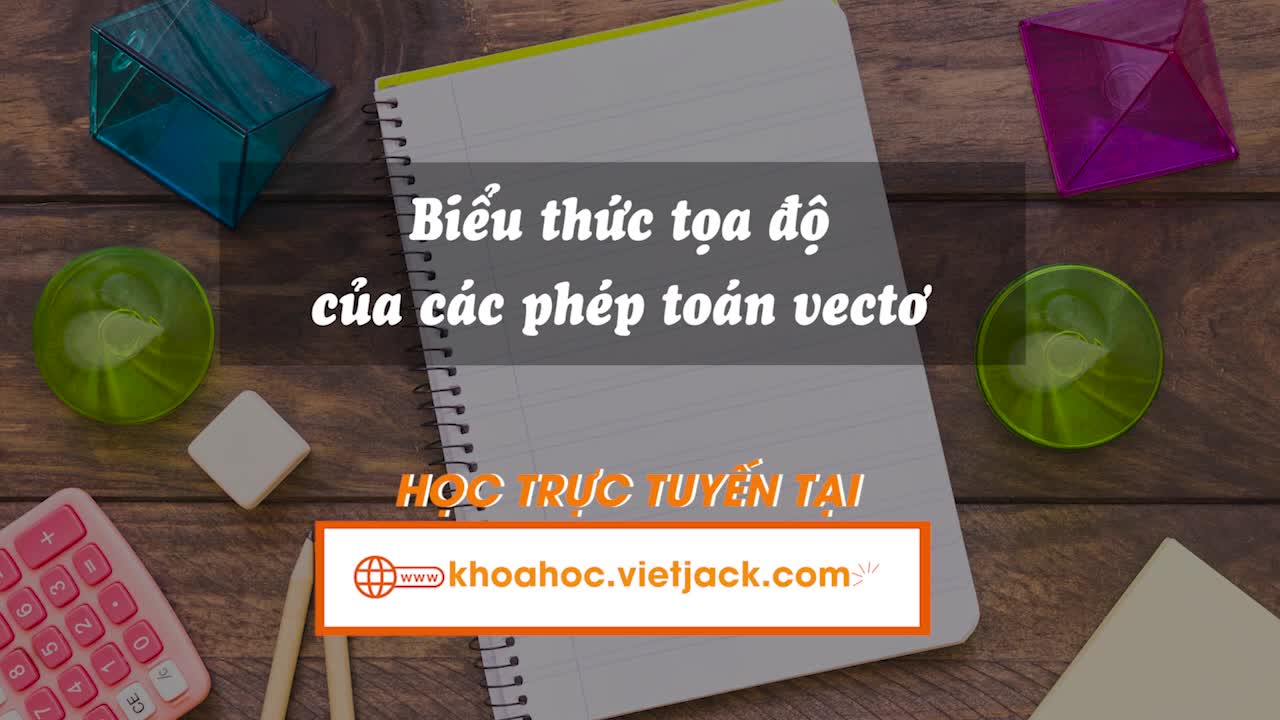 Biểu thức tọa độ của các phéo toán vectơ