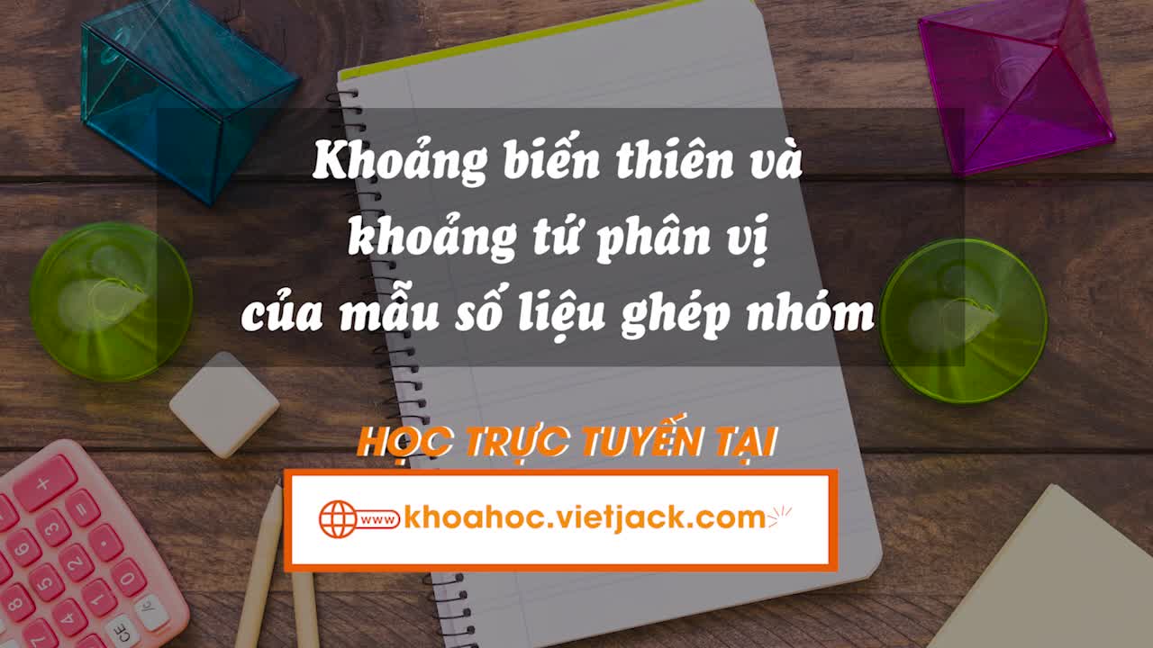 Tính phương sai và độ lệch chuẩn của mẫu số liệu ghép nhóm và vận dụng đo độ rủi ro