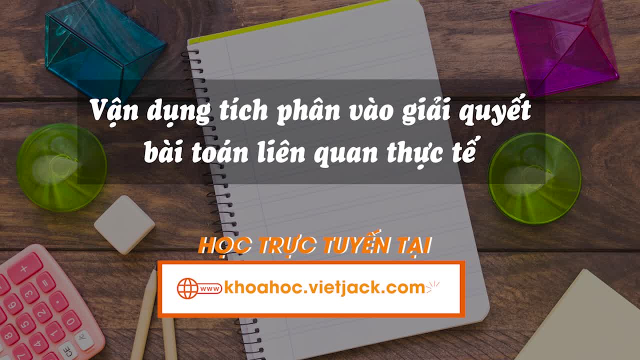 Vận dụng tích phân vào giải quyết bài toán liên quan thực tế