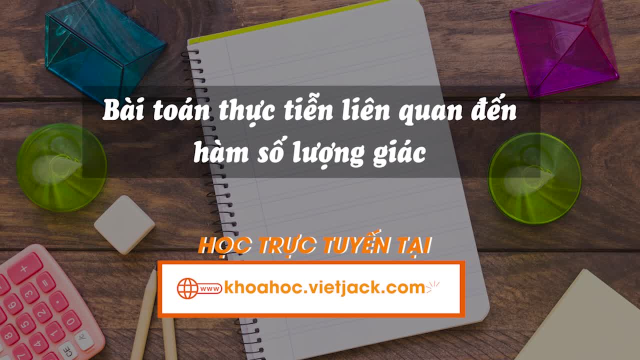 Bài toán thực tiễn liên quan đến hàm số lượng giác