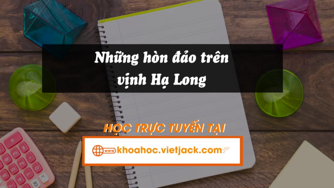 Bài 12: Đọc: Những hòn đảo trên vịnh Hạ Long