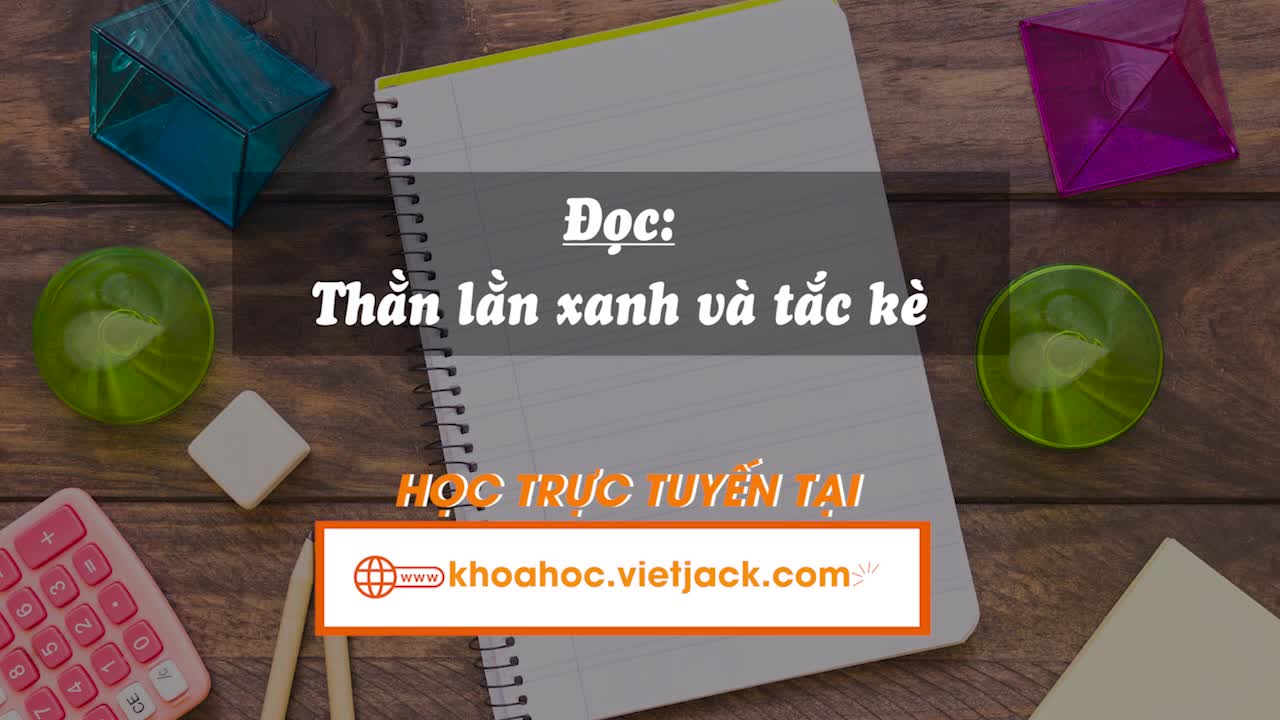 Bài 5. Đọc: Thằn lằn xanh và tắc kè (trang 23, 24)