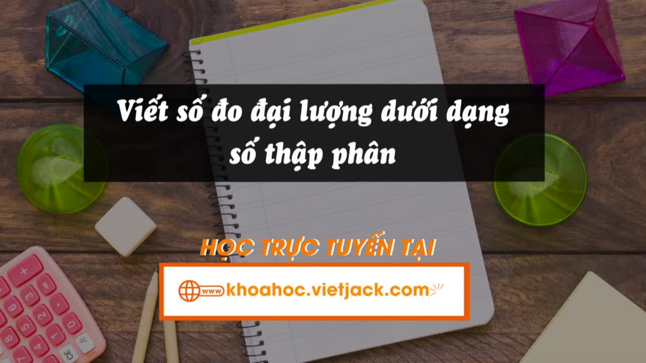Bài 12. Viết số đo đại lượng dưới dạng số thập phân