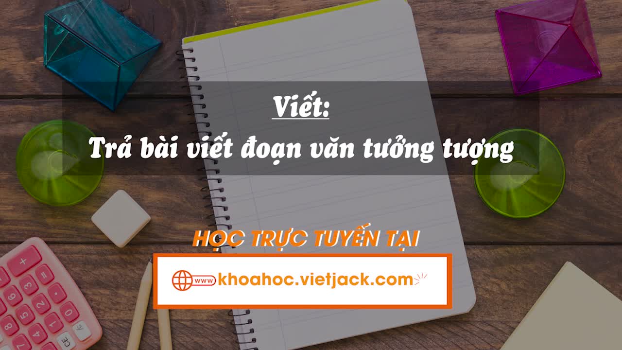 Bài 20. Viết: Trả bài viết đoạn văn tưởng tượng (trang 91)