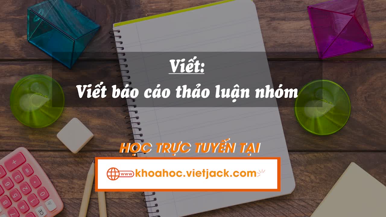 Bài 8. Viết: Viết báo cáo thảo luận nhóm (trang 36)