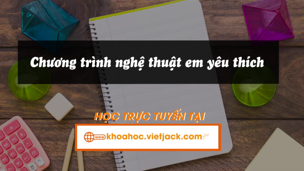 Bài 28: Nói và nghe: Chương trình nghệ thuật em yêu thích