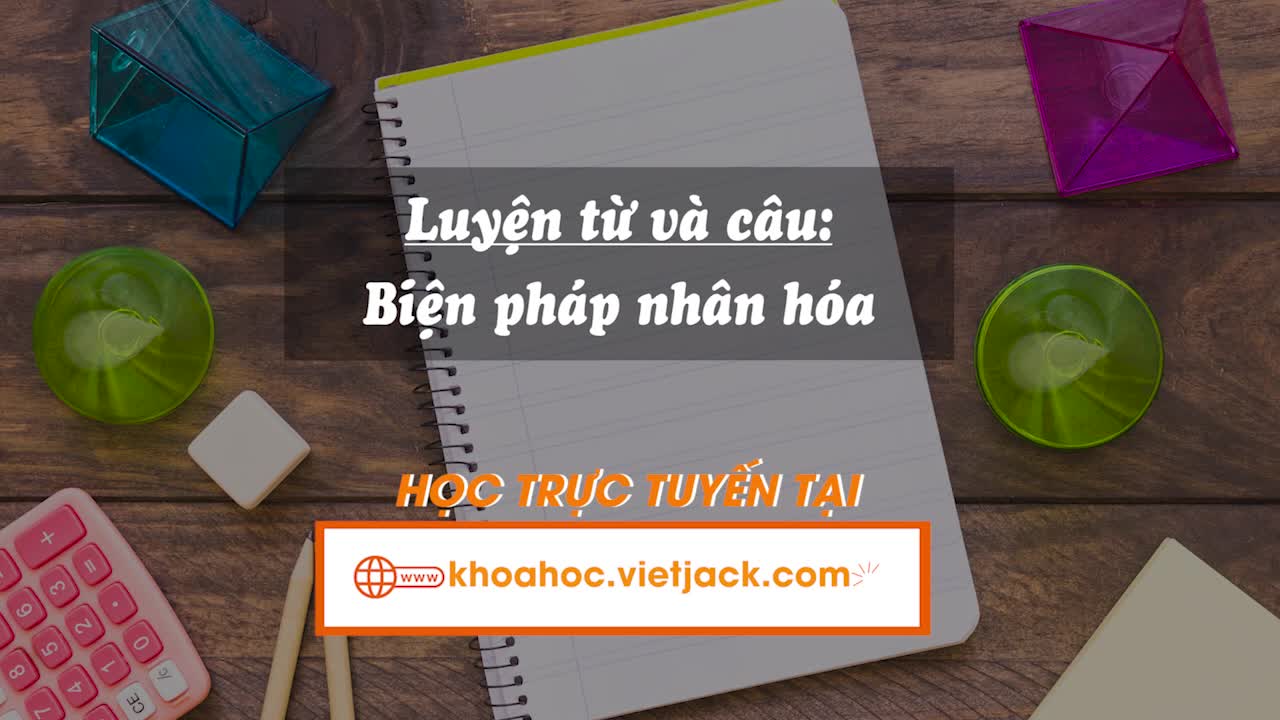 Bài 17. Luyện từ và câu: Biện pháp nhân hóa (trang 78, 79)