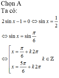 Phương trình 2sinx-1=0 có tập nghiệm là: A. S={pi/6+k2pi; 5pi/6+k2pi, k thuộc Z} (ảnh 1)