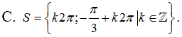 Tập nghiệm của phương trình sin2x=sinx là A. S={k2pi ; pi/3+k2pi |k thuộc Z} (ảnh 4)