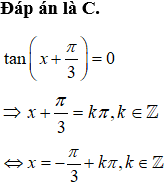 Phương trình tan ( x+ pi/3) = 0 có nghiệm là -pi/3 + k.pi với k thuộc Z (ảnh 1)