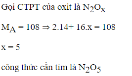 Oxit A tác dụng với nước tạo axit nitric. Xác định A , biết MA= 108 g/ mol , trong A có 2 nguyên tử nitơ (ảnh 1)