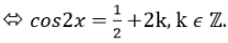Phương trình sin(pi cos2x) = 1 có nghiệm là: A.x = k.pi, k thuộc Z B. pi+k2pi, k thuộc Z.  (ảnh 3)
