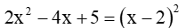Giải phương trình căn bậc hai của 2x^2-4x+5 = x – 2 ta được nghiệm là A. x= 1  B. x= 3  C. x= 2 (ảnh 2)