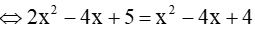Giải phương trình căn bậc hai của 2x^2-4x+5 = x – 2 ta được nghiệm là A. x= 1  B. x= 3  C. x= 2 (ảnh 3)