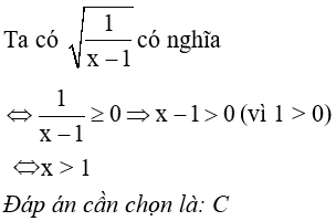 Tìm điều kiện của x để căn thức Căn bậc hai của 1/x-1 có nghĩa  A. x lớn hơn hoặc bằng 1 (ảnh 1)