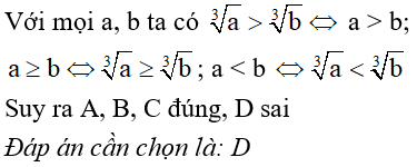 Khẳng định nào sau đây là sai? a>b tương đương căn bậc ba của a > căn bậc ba của b (ảnh 1)